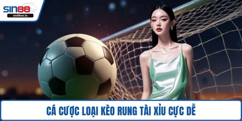 Cá cược loại kèo rung tài xỉu cực dễ