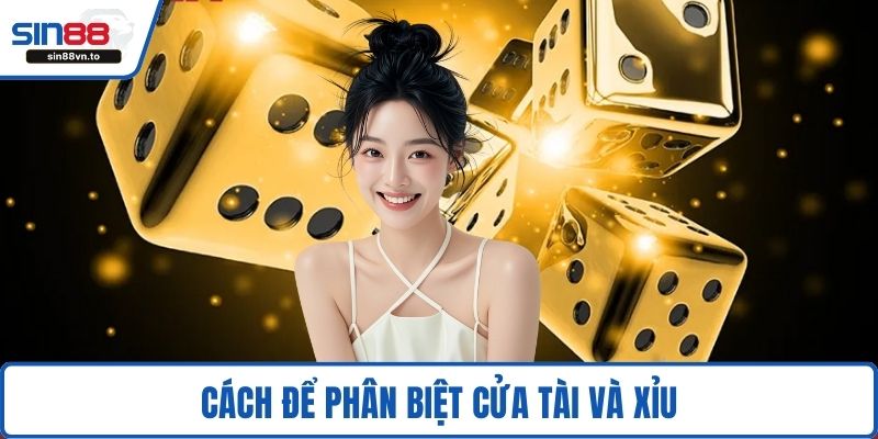 Cách để phân biệt cửa Tài và Xỉu