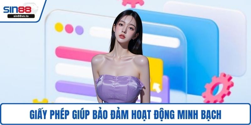 Giấy phép giúp bảo đảm hoạt động minh bạch