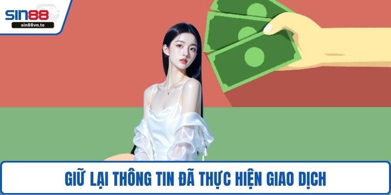 Giữ lại thông tin đã thực hiện giao dịch