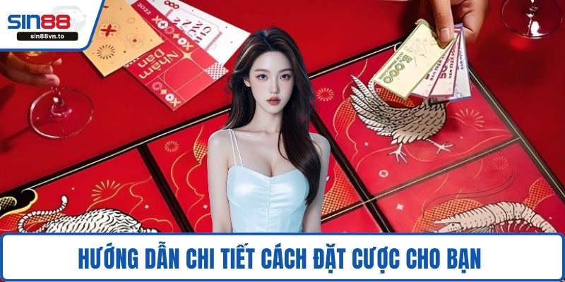 Hướng dẫn chi tiết cách đặt cược cho bạn 