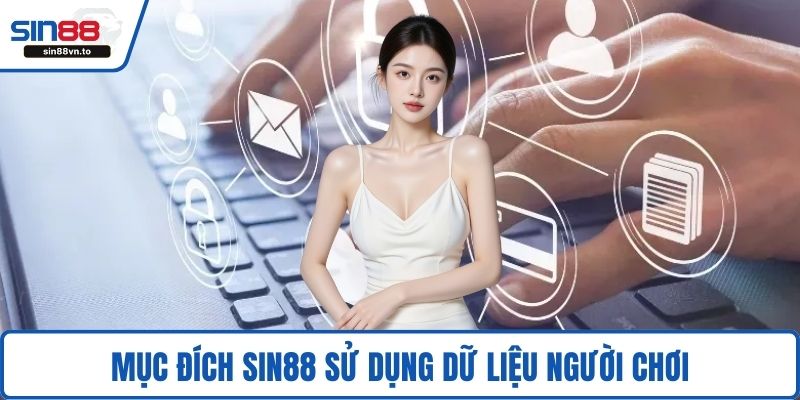 Mục đích SIN88 sử dụng dữ liệu người chơi