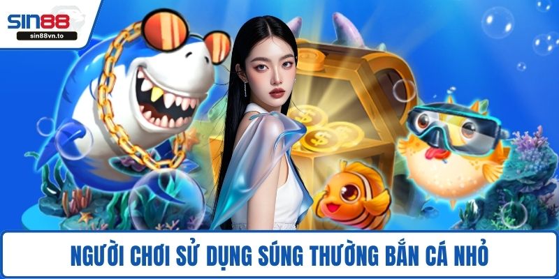 Bắn Cá Thần Tài – Săn Thưởng Đỉnh Cao, Trúng Cực Lớn 3 Người chơi sử dụng súng thường bắn cá nhỏ