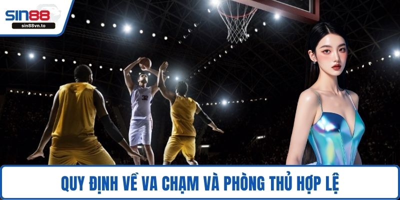 Quy định về va chạm và phòng thủ hợp lệ