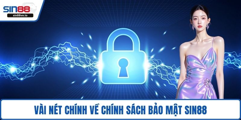 Vài nét chính về chính sách bảo mật SIN88